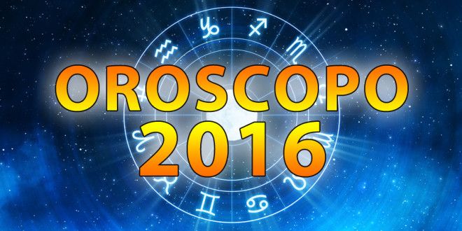 I suggerimenti delle stelle e l'oroscopo dell’anno 2016