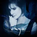 Enya, Pausa Finita: Ecco 