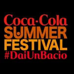 Coca-Cola Summer Festival 2015 - #daiunbacio: musica e grandi emozioni